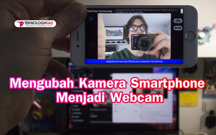 Mengubah webcam smartphone atau jadi kelas Mengubah Kamera Smartphone Jadi Webcam Full HD