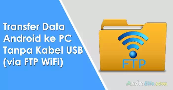 Cara Cepat Transfer File Antar Gadget Tanpa Kabel